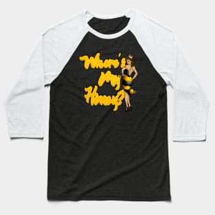 Where's My Honey? - Queen Bee Baseball T-Shirt